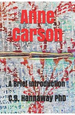Anne Carson: An Introduction - Craig Hannaway