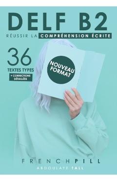 Delf B2: réussir le compréhension écrite: 36 textes types (nouveau format) - Abdoulaye Tall