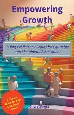 Empowering growth - using proficiency scales for equitable and meaningful assessment - cheryl angst
