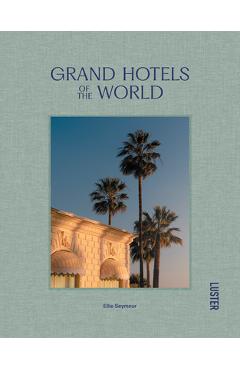 Grand Hotels of the World - Ellie Seymour