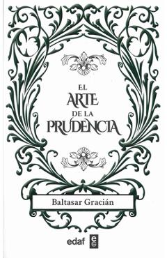 El Arte de la Prudencia - Baltasar Gracian