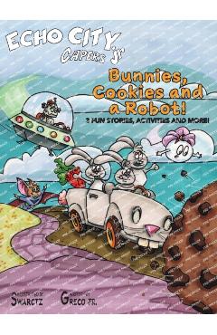 Bunnies, Cookies and a Robot! - Joseph Swarctz