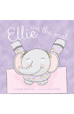 Ellie on the Mat - Danielle Marie Price