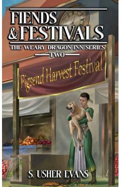 Fiends and Festivals: A Cozy Fantasy Novel - S. Usher Evans
