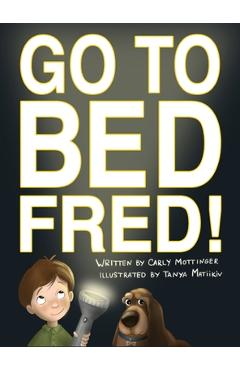Go to Bed, Fred! - Carly Mottinger