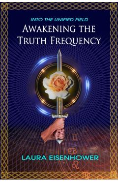 Awakening the Truth Frequency - Laura Eisenhower