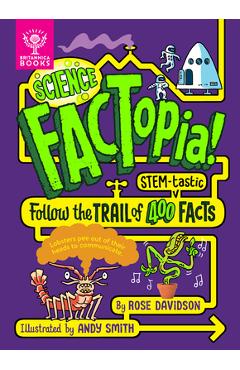 Science Factopia!: Follow the Trail of 400 Stem-Tastic Facts - Rose Davidson