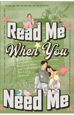 Read Me When You Need Me: A Collection of Heartfelt Messages for Every Moment - A Personalized Collection of 120 Sentimental Prompts, Thoughtful - Millie Zoes