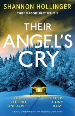Their Angel's Cry: A totally compelling and jaw-dropping crime thriller - Shannon Hollinger