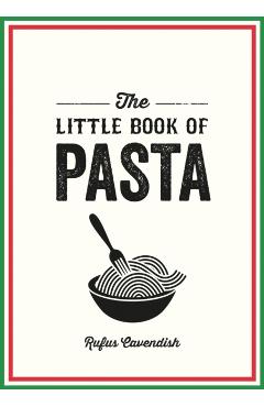 The Little Book of Pasta - Rufus Cavendish