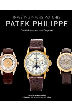 Patek Philippe: Investing in Wristwatches - Mara Cappelletti