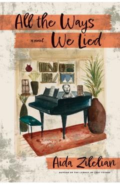All the Ways We Lied - Aida Zilelian