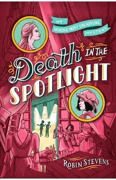 Death in the Spotlight - Robin Stevens