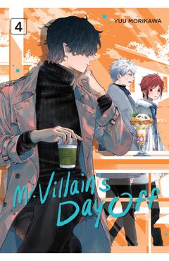 Mr. Villain's Day Off 04 - Yuu Morikawa