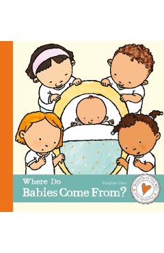 Where Do Babies Come From? - Pauline Oud