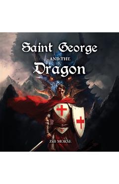 Saint George and the Dragon - J. S. B. Morse