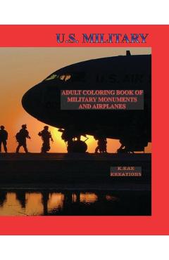 U.S. Military: Adult Coloring Book of Military Monuments and Airplanes - Kathy Rae