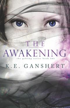 The Awakening - K. E. Ganshert