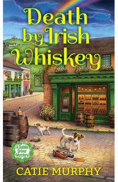 Death by Irish Whiskey - Catie Murphy