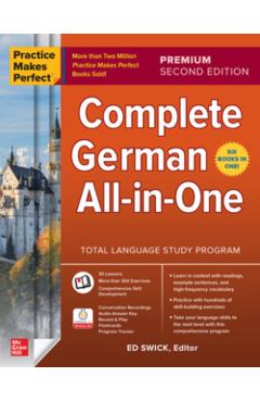 Practice Makes Perfect: Complete German All-In-One, Premium Second Edition - Ed Swick