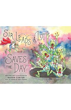 Sir Leaps-A-Lot Saves The Day - Raisin Carter