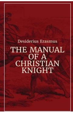 Manual of a Christian Knight - Desiderius Erasmus