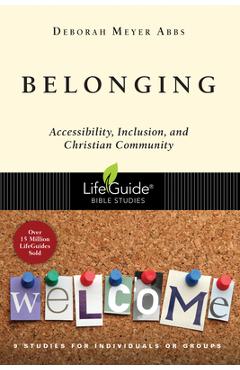 Belonging: Accessibility, Inclusion, and Christian Community - Deborah Meyer Abbs