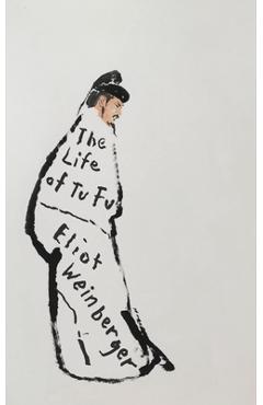 The Life of Tu Fu - Eliot Weinberger