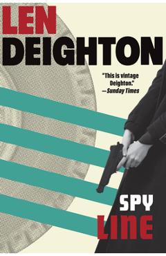 Spy Line: A Bernard Sampson Novel - Len Deighton