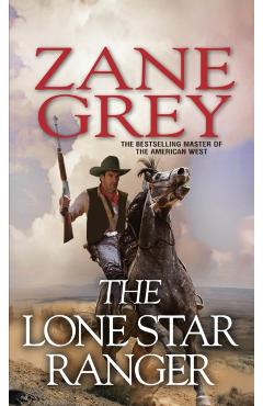 The Lone Star Ranger - Zane Grey
