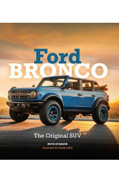 Ford Bronco: The Original Suv - Pete Evanow