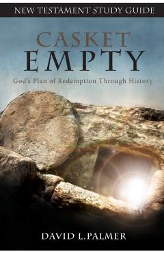 CASKET EMPTY God's Plan of Redemption through History: New Testament Study Guide - David L. Palmer - Imagine 1