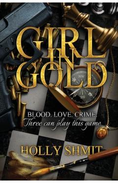 Girl in Gold - Holly Shmit