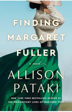 Finding Margaret Fuller - Allison Pataki