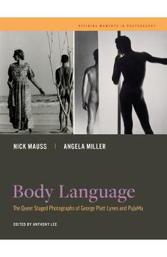 Body language: the queer staged photographs of george platt lynes and pajama volume 7 - nick mauss