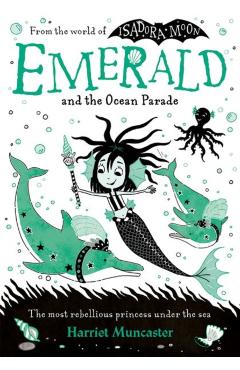 Emerald and the Ocean Parade: Volume 1 - Harriet Muncaster
