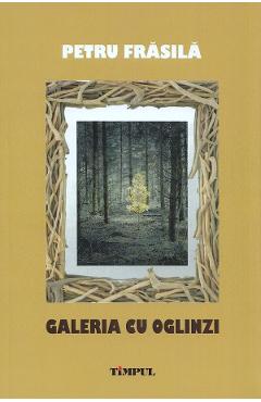Galeria cu oglinzi. Portrete pentru fiul meu - Petru Frasila