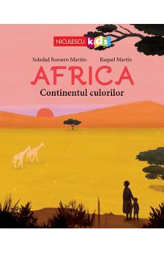 Africa. continentul culorilor - soledad romero marino, raquel martin