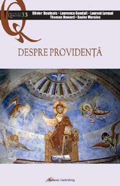 Despre providenta - olivier boulnois, lawrence goodall, laurent lavaud, thomas howard, xavier morales