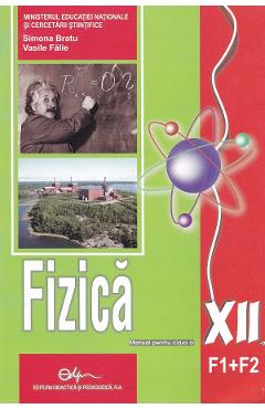 Fizica - clasa 12 f1+f2 - manual - simona bratu, vasile falie