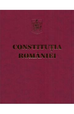 Constitutia Romaniei, editia de protocol in limba romana Constitutia 2022