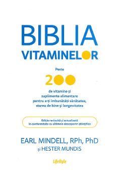 Biblia vitaminelor - Earl Mindell, Hester Mundis - LIFESTYLE