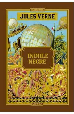 Indiile negre - Jules Verne - LITERA