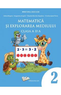 Matematica si explorarea mediului - Clasa 2 - Manual - Adina Grigore, Claudia-Daniela Negritoiu, Augustina Anghel, Cristina Ipate-Toma - ARS LIBRI