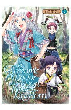 The Eccentric Doctor of the Moon Flower Kingdom Vol. 5 - Tohru Himuka
