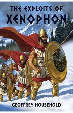 The Exploits of Xenophon - Geoffrey Household
