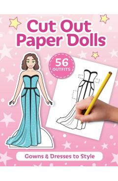 Cut Out Paper Dolls: 56 Gowns and Dresses Coloring Book - Lucky Designs Company Inc