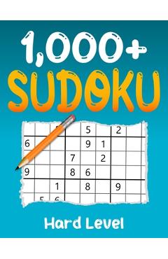 1000+ Hard Sudoku Puzzle Book: Puzzles with Solutions for Adults - Collin Deloach