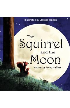 The Squirrel and the Moon - Jacob Haffner