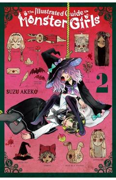 The Illustrated Guide to Monster Girls, Vol. 2 - Suzu Akeko